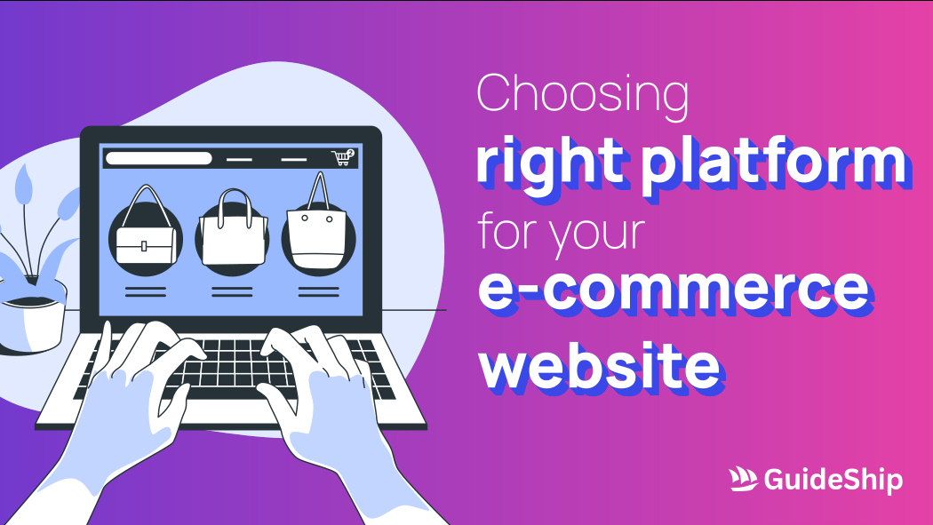 How to Choose the Right Platform for Your E-commerce Website