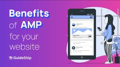 The Benefits of Accelerated Mobile Pages for Your Website