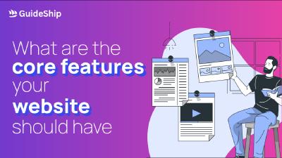 What Are the Core Features Your Website Should Have