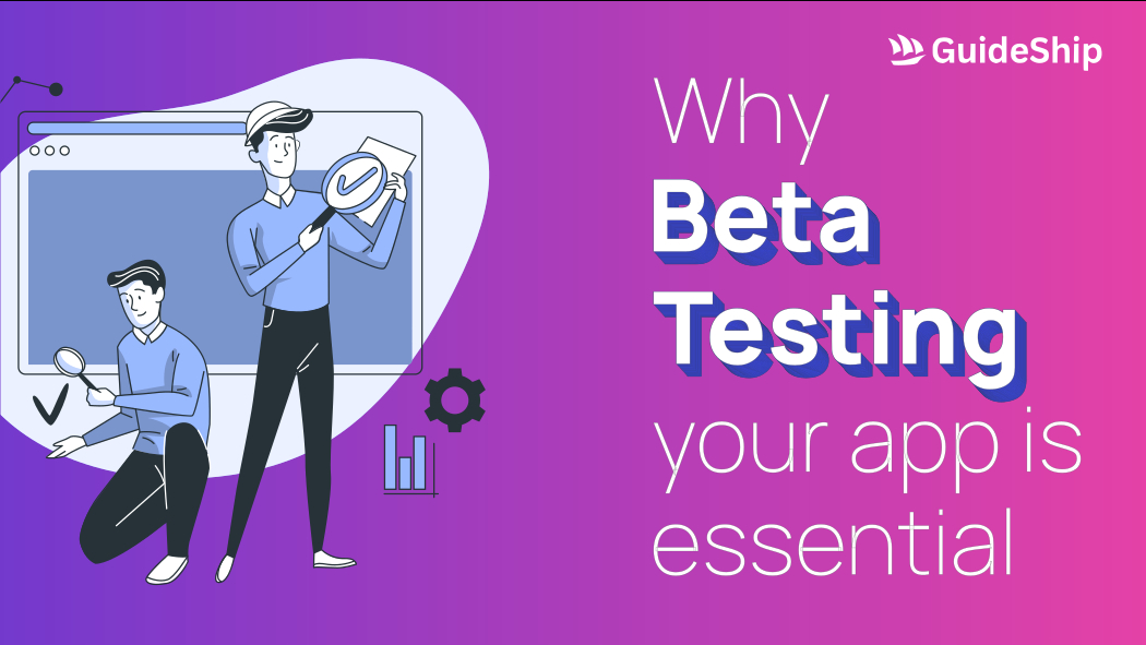 Why Beta Testing Your App Is Essential